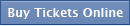 Buy Tickets Online