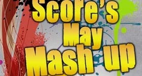 Score presents: The May Mash Up