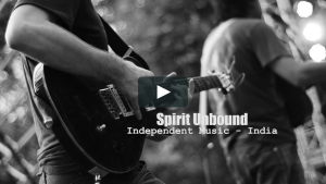 Spirit Unbound – Exploring Independent music in India