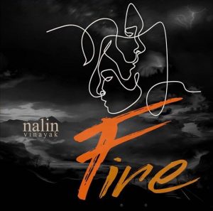 Indie Music Review- Fire by Nalin Vinayak