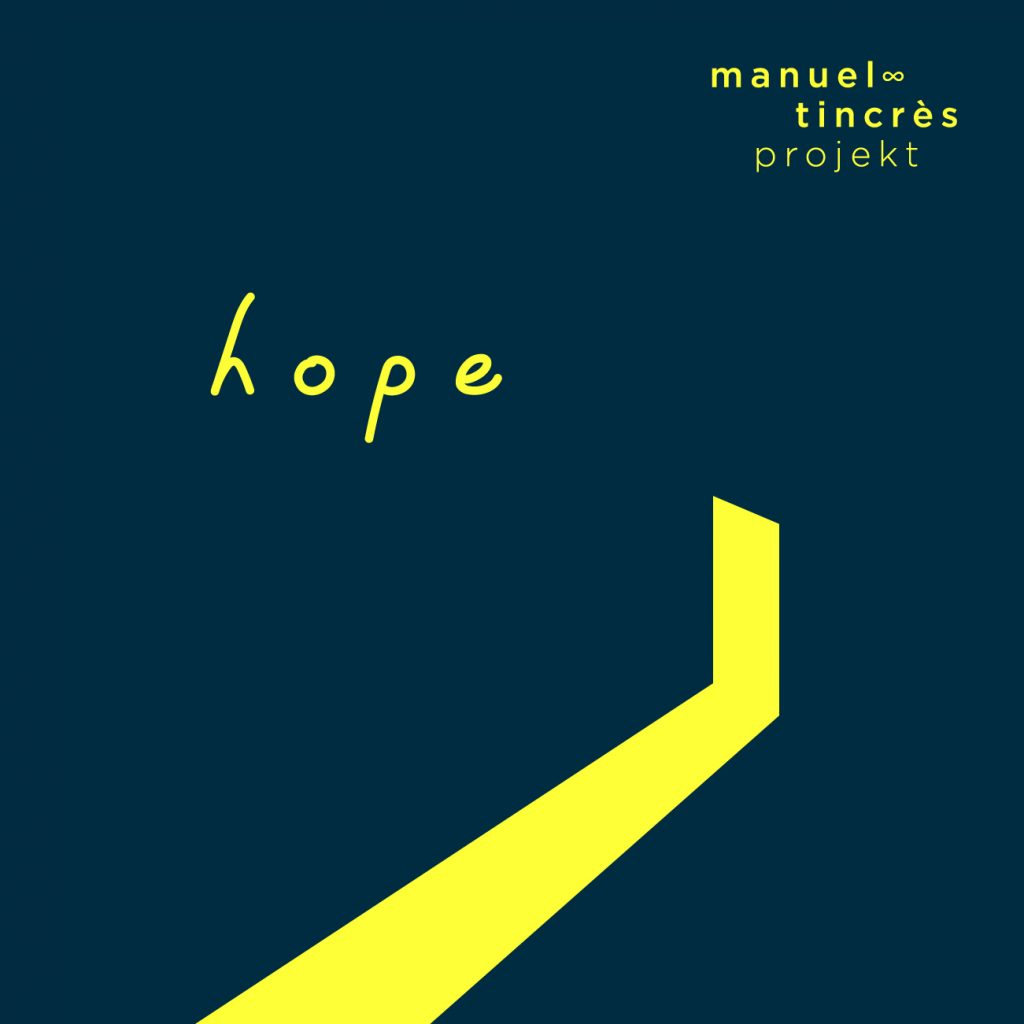 Hope (MANUEL ∞ TINCRÈS PROJEKT):
