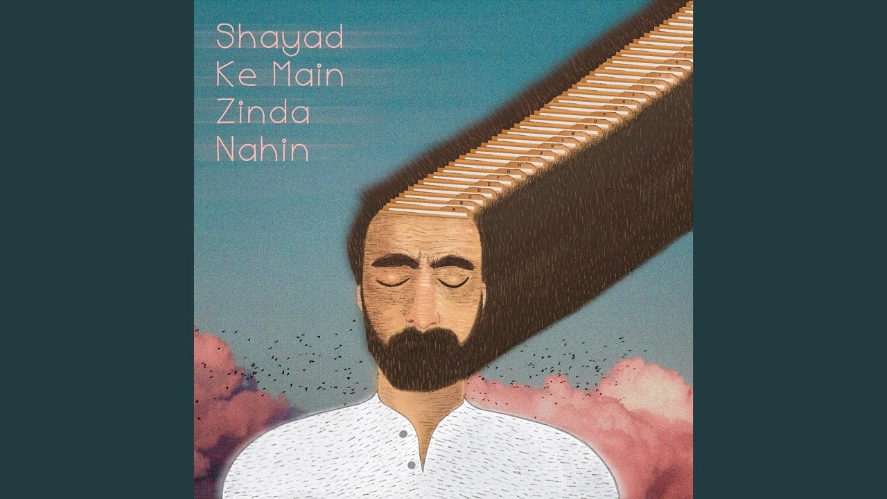 Shayad Ke Mein Zinda Nahin- Cha'bi