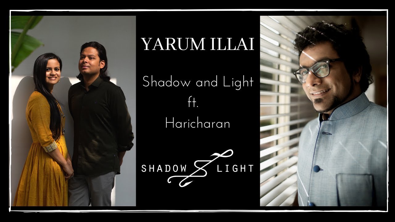 Yaarum Illai- Shadow & Light ft Haricharan