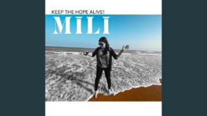 MILI- Keep the Hope Alive!
