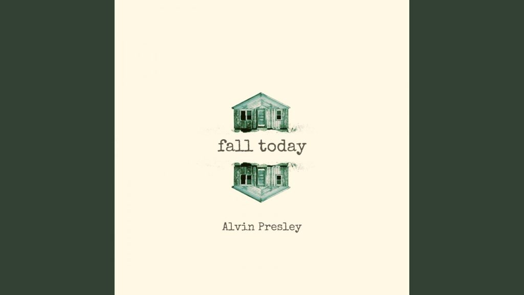 Alvin Presley- Fall Today- Score Indie Reviews