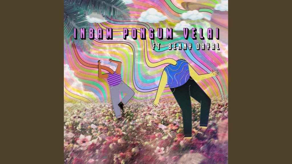 Mr. Kev ft Benny Dayal- Inbam Pongum Velai- Score Indie Reviews