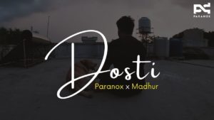 Paranox & Madhur- Dosti- Score Indie Reviews