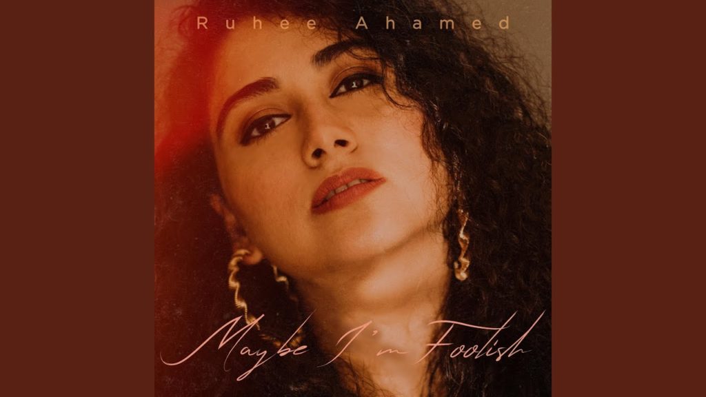 Ruhee Ahamed- Maybe I'm Foolish- Score Indie Reviews