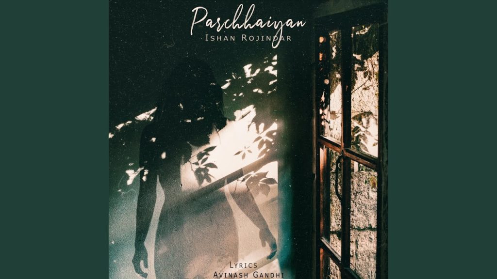 Ishan Rojindar- Parchhaiyan- Score Indie Reviews