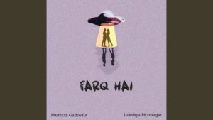 Lakshya & Murtuza- Farq Hai- Score Indie Reviews