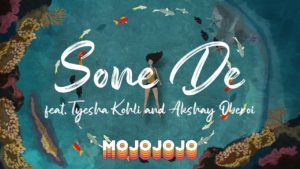 MojoJojo feat.Tyesha Kohli & Akshay Oberoi - Sone De- Score Indie Reviews