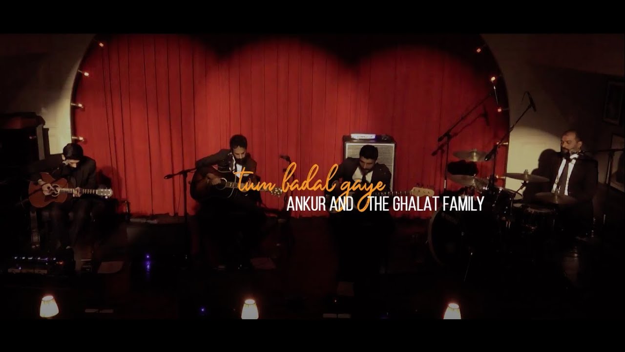 Ankur and The Ghalat Family- Tum Badal Gaye- Score New Releases