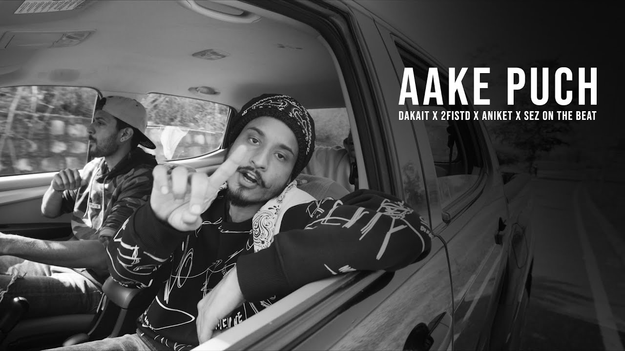 Dakait, 2FistD, Aniket, Sez on the Beat- Aake Puch- Score New Releases