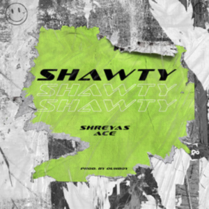 Shreyas & Ace- SHAWTY- Score Indie Reviews