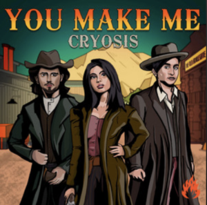 Cryosis- You Make Me- Score Indie Reviews