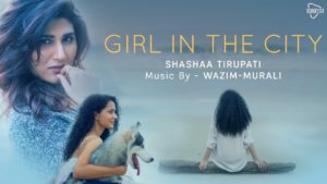 Shashaa Tirupati ft Wazim Murali- Girl in the city- Score Indie Reviews