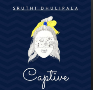 Sruthi Dulipala- Captive- Score Indie Reviews