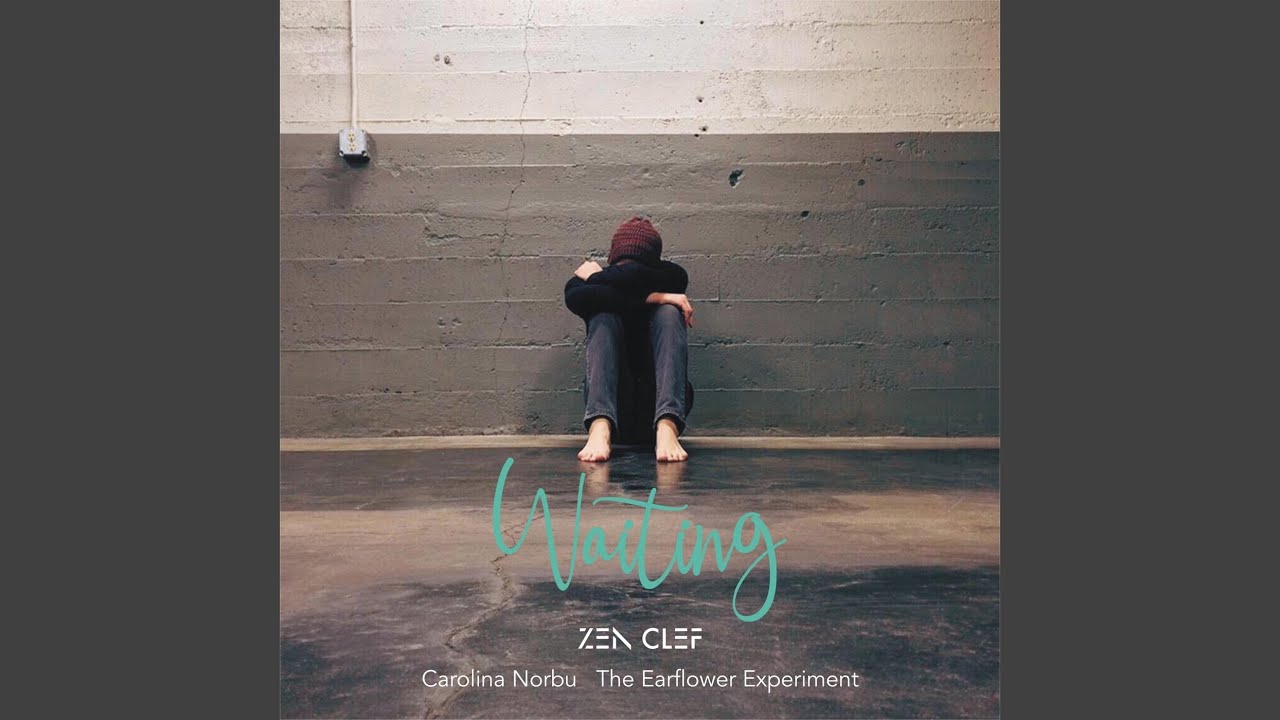 Zen Clef, Carolina Norbu, The Earflower Experiment - Waiting- Score New Releases
