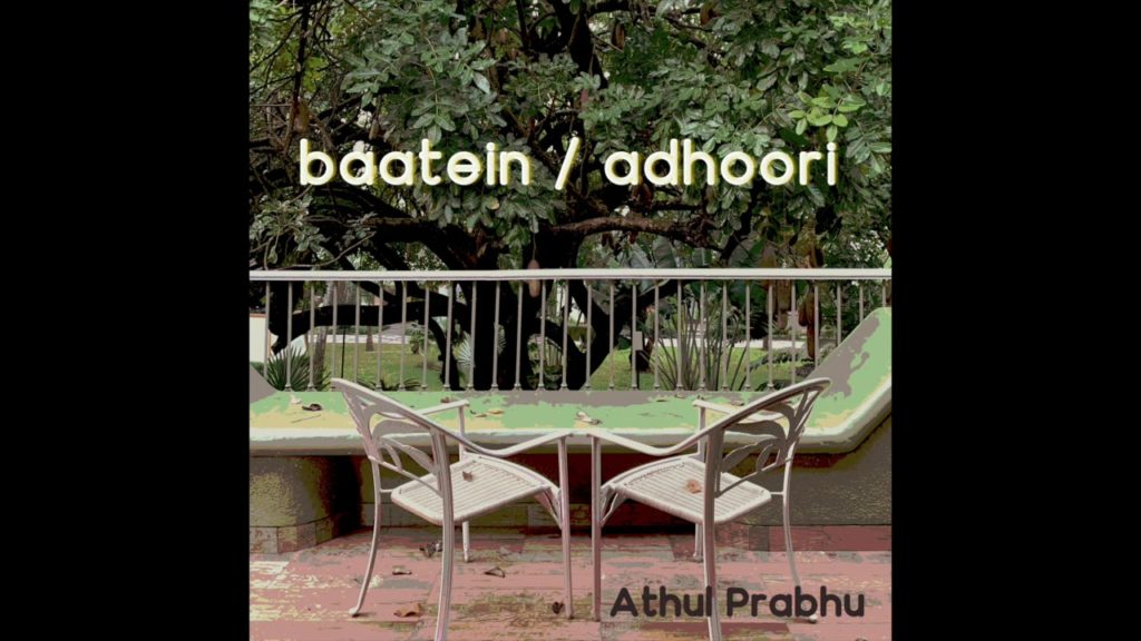 Athul Prabhu- Baatein/ Adhoori- Score Indie Reviews