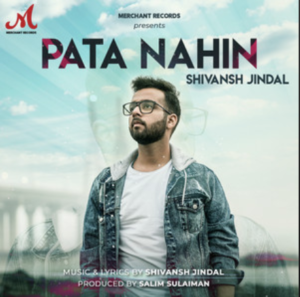 Shivansh Jindal- Pata Nahin- Score Indie Reviews