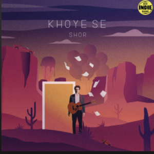 Shor- Khoye Se- Score Indie Reviews