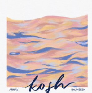Arnav Deshmukh- Kosh- Score Indie Reviews