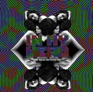 Shachi Pathak- In my head- Score Indie Reviews
