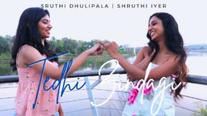 Tedhi Zindagi - Sruthi Dhulipala and Shruthi Iyer- Score Indie Reviews