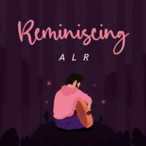 A L R- Reminiscing- Score Indie Reviews
