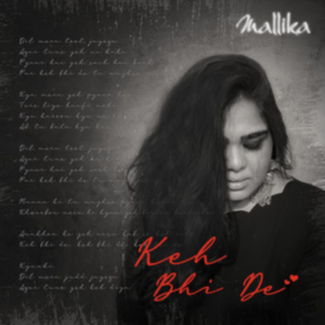 Mallika Mehta- Keh Bhi De- Score Indie Reviews