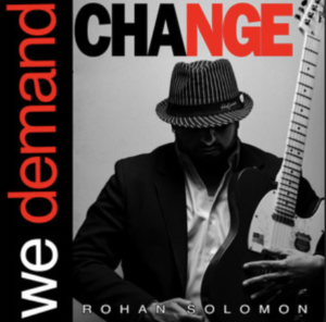 Rohan Solomon- We demand change- Score Indie Reviews