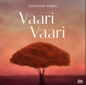 Shubham Kabra- Vaari Vaari- Score Indie Reviews