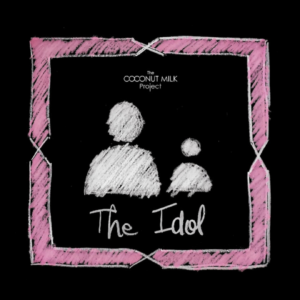 The Coconut Milk Project - The Idol: Score indie Reviews