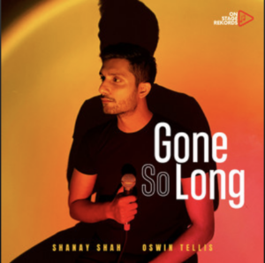 Shanay Shah, Oswin Telis- Gone So Long- Score Indie Reviews