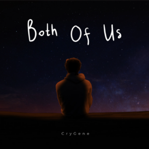 Fade Into Oblivion with CryGene's Both of Us - Score Indie Reviews