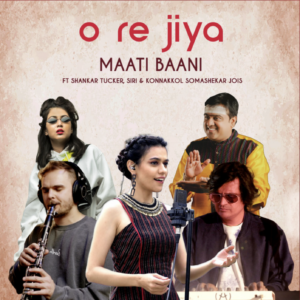 Maati Baani creates fusion magic yet again with their latest single O Re Jiya - Score Indie Reviews