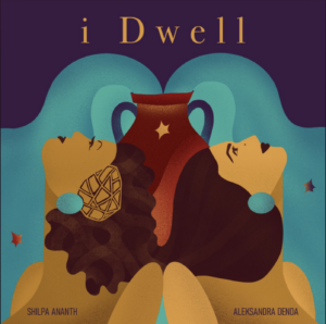 I Dwell is a Spacey and Soothing Collab between Shilpa Ananth and Aleksandra Denda - Score Indie Reviews