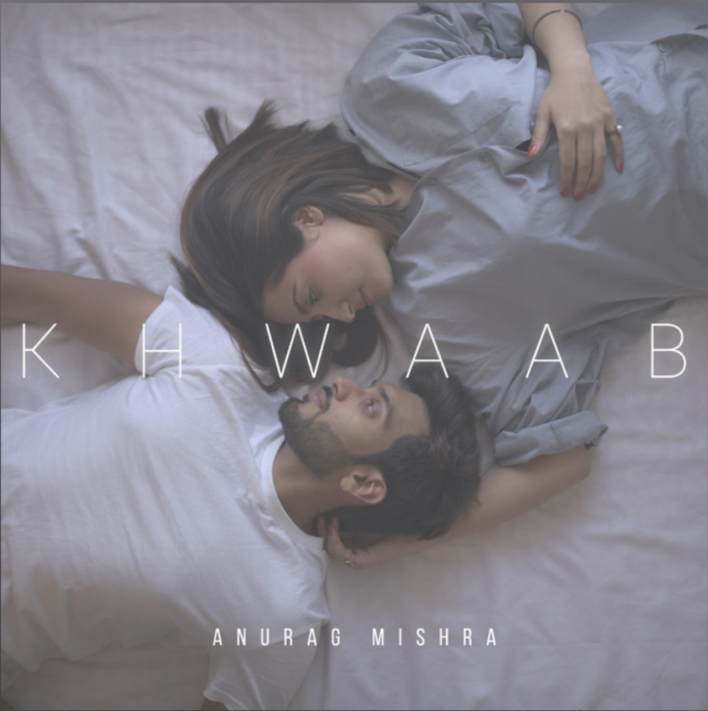 Anurag Mishra’s Khwaab relies on a tried-and-tested sound but it still clicks - Score Indie Reviews