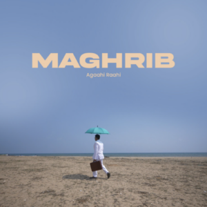 Maghrib finds Bangalore’s Agaahi Raahi losing himself to find himself - Score Indie Reviews