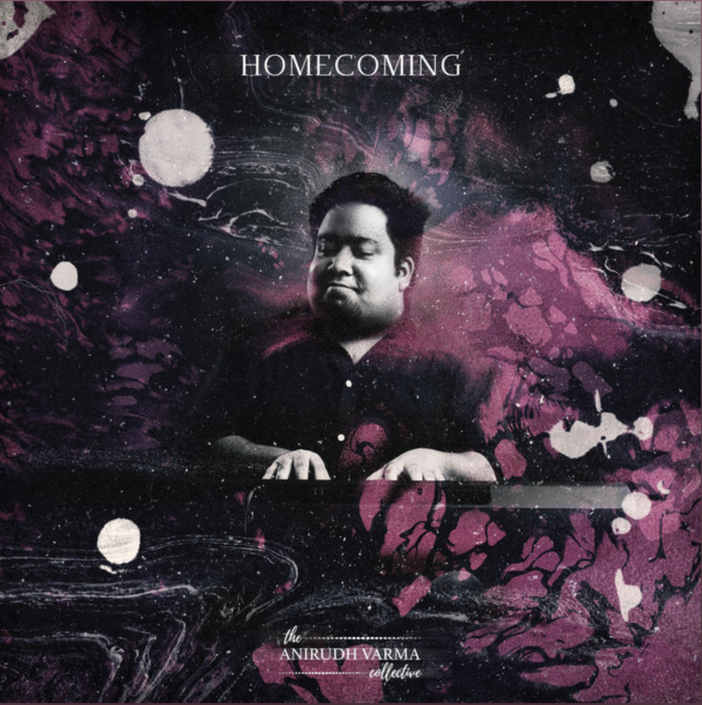 The Anirudh Varma Collective crafts an ambitious fusion album with Homecoming - Score Indie Reviews