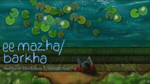 Ee Mazha/Barkha by Sreekanth Hariharan & Srinath Nair - Score Indie reviews