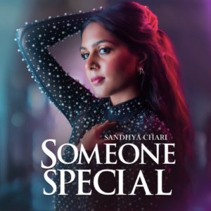 Sandhya Chari creates a real fun tune to dance to with her new song ‘Someone Special’ - Score Indie Reviews