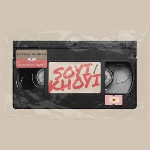 Soyi:Khoyi- Shreya Sharma- Score Indie Reviews