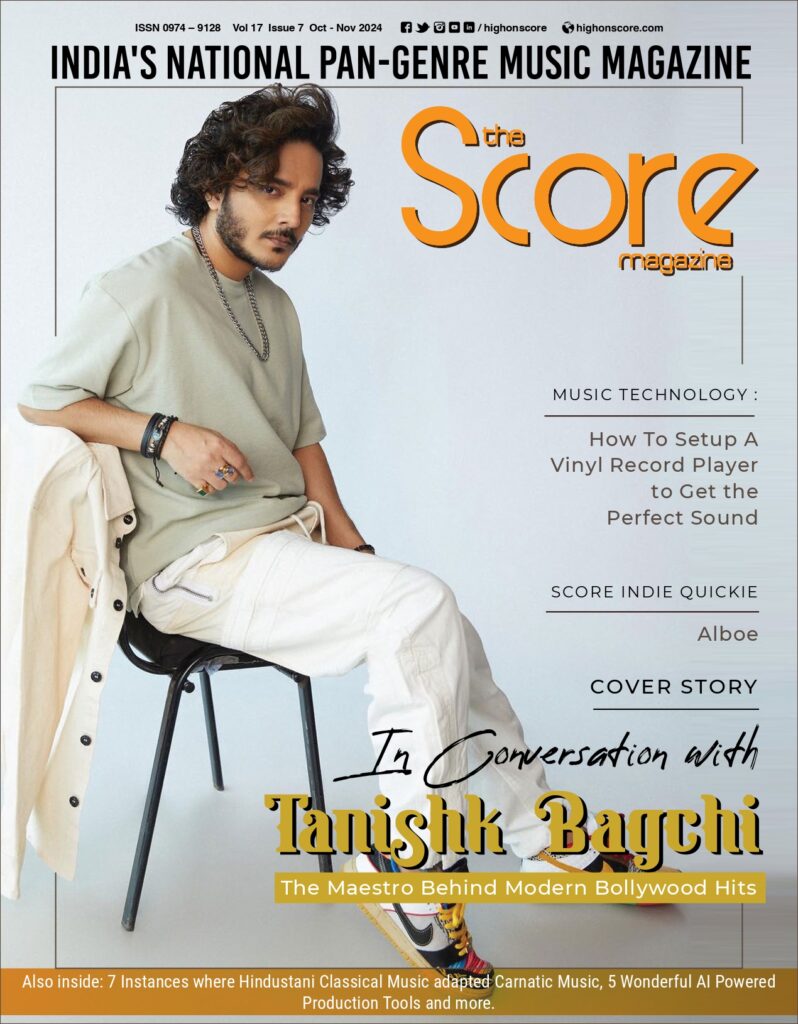 Tanishk Bagchi on the cover of Oct-Nov 2024 issue!