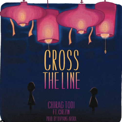 Chirag Todi- Cross the line- Score Indie Reviews