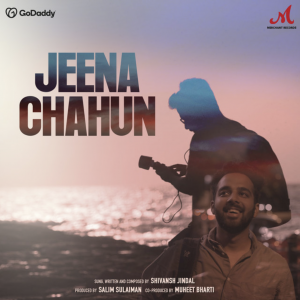 Shivansh Jindal's single Jeena Chahun is a diverse yet relatable display of composition and musicality - Score Indie Reviews